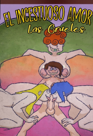 El Incestuoso Amor de Las Crueles