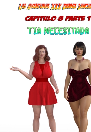 Las Aventuras XXX Dennis Sanchez - 8. Tia necesitada