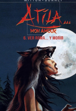 Atila mon Amour 06 - Ver Roma y Morir